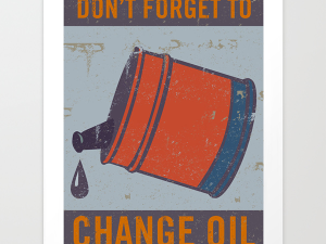 Change Your Oil Giclee Print